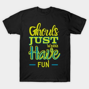 Fun Fact: Ghouls just wanna have fun T-Shirt